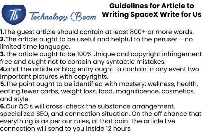 Guidelines for Article to Writing SpaceX Write for Us