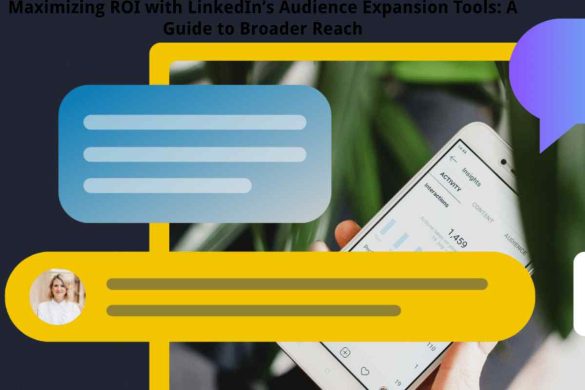 Maximizing ROI with LinkedIn’s Audience Expansion Tools_ A Guide to Broader Reach