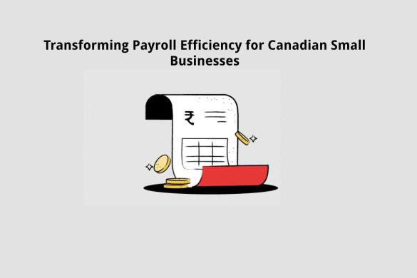 Transforming Payroll Efficiency for Canadian Small Businesses